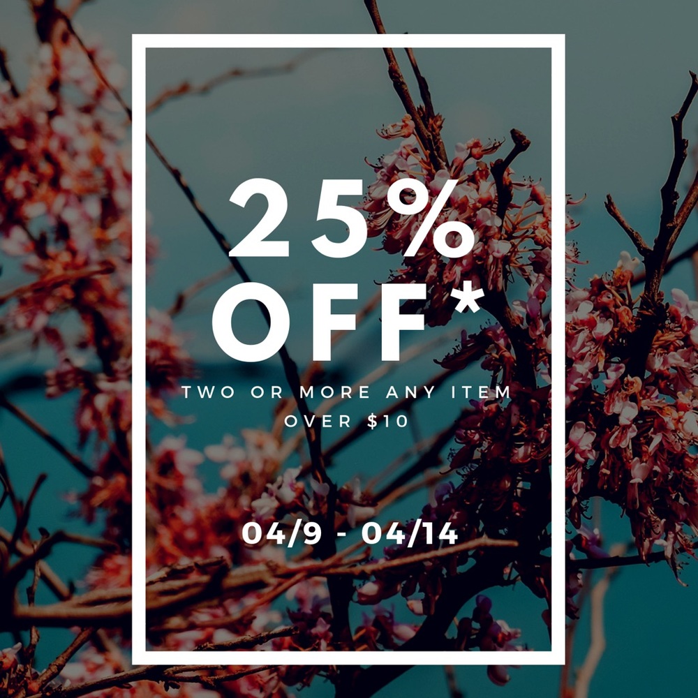 25% off TWO or more items over $10.